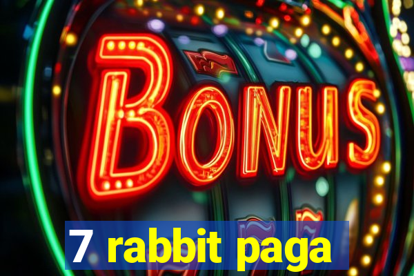 7 rabbit paga